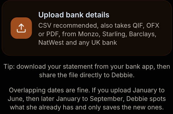 Debbie's Upload bank details button, which takes CSV, QIF, OFX or PDF statements from any UK bank